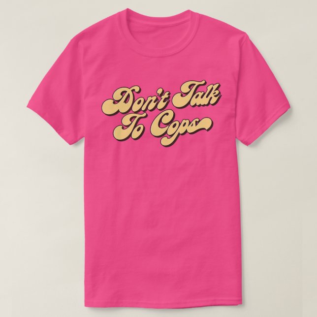 T-shirt Ne pas parler aux flics (Design devant)