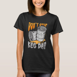 T-shirt Ne pas passer Keg Day Beer Barrel Faucet Gym entra