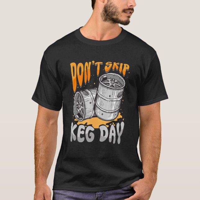 T-shirt Ne pas passer Keg Day Beer Barrel Faucet Gym entra (Devant)