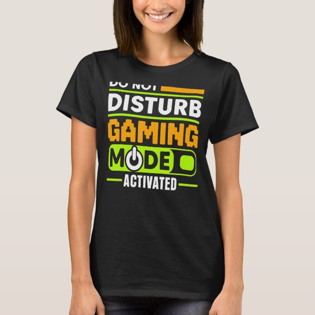 T-shirt NE PAS PERTURBER MODE JEU JEU ACTIVÉ JEU vidéo (Devant)