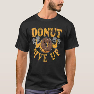 T-shirt Ne Pas Renoncer À La Salle De Sport Pour Hommes Fe