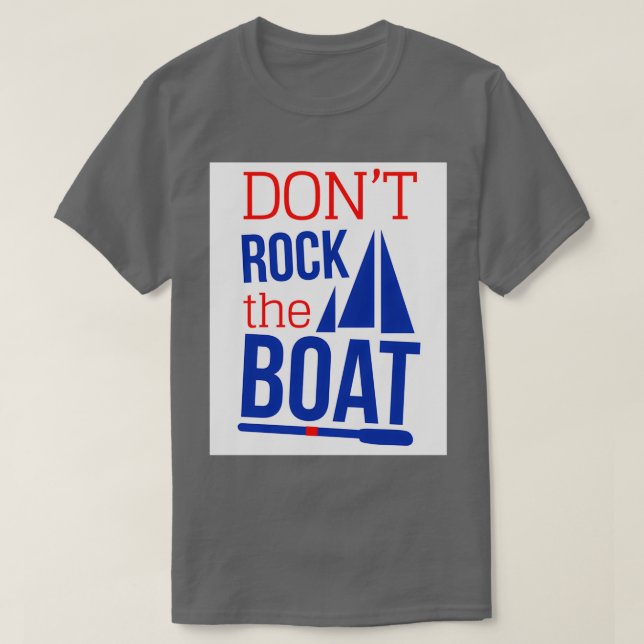 T-shirt Ne pas rocher le bateau (Design devant)