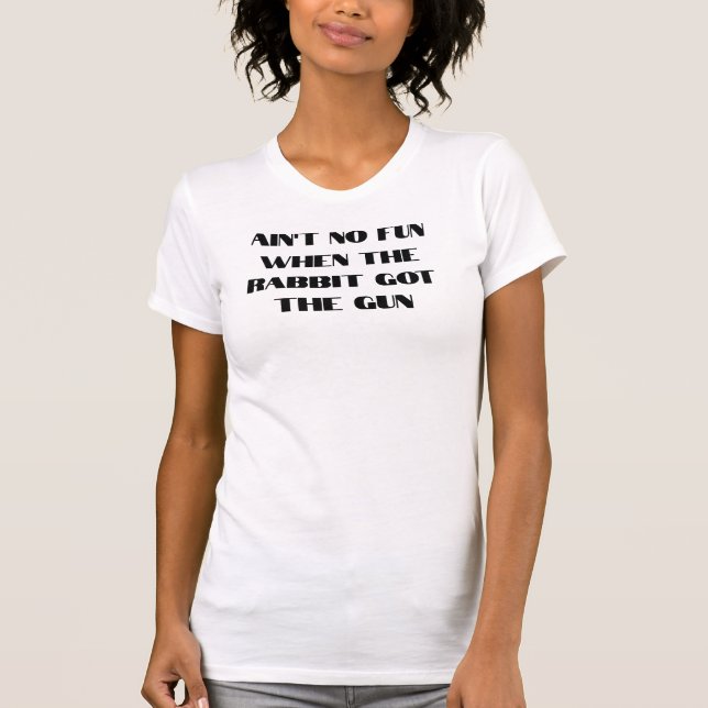 T-shirt Ne pas s'amuser quand le lapin a eu un pistolet (Devant)