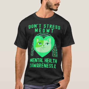 T-shirt Ne pas stresser Meowt Sensibilisation à la santé m
