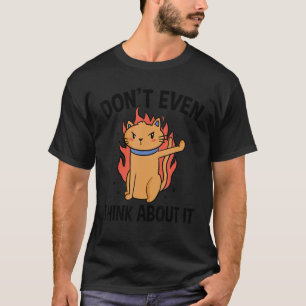 T-shirt Ne pensez même pas à ça Chat Propriétaire Chat Ani