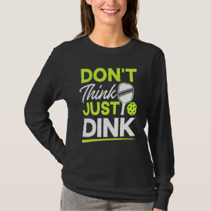 T-shirt Ne pensez pas, faites juste Dink Équipe de joueur
