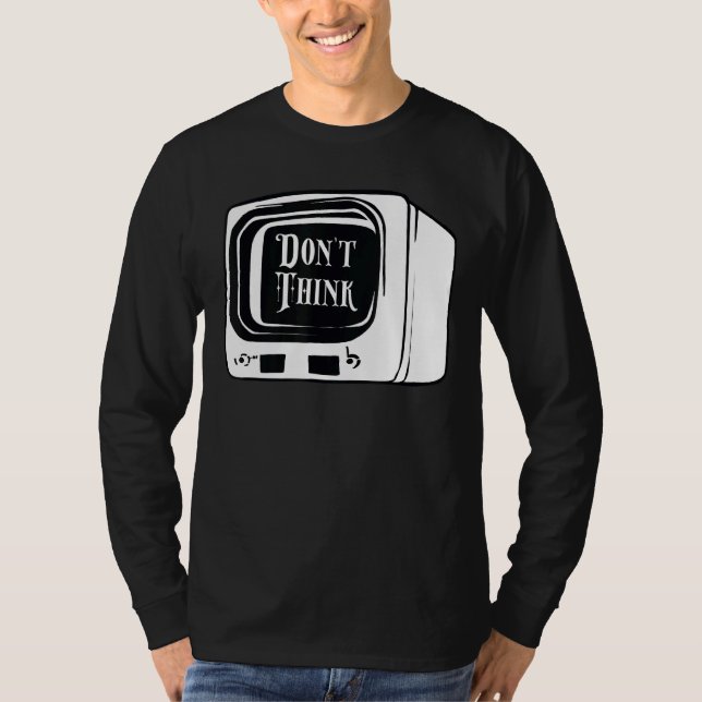 T-shirt Ne pensez pas regarder Tv Indoctrination Mind Cont (Devant)