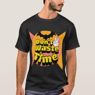 T-shirt Ne perdez pas de temps