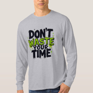 T-shirt Ne perdez pas votre temps
