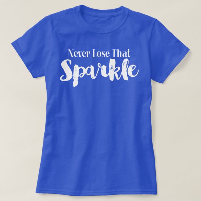 T-shirt Ne perds jamais cette étincelle (Design devant)