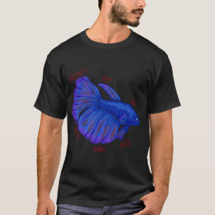 T-shirt Ne Peut Devenir Plus De Betta (Poisson) Que Ça