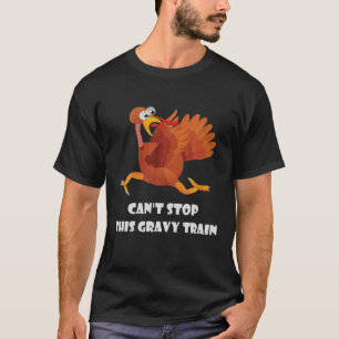 T-shirt Ne peut pas arrêter ce Gravy Train Thanksgiving F