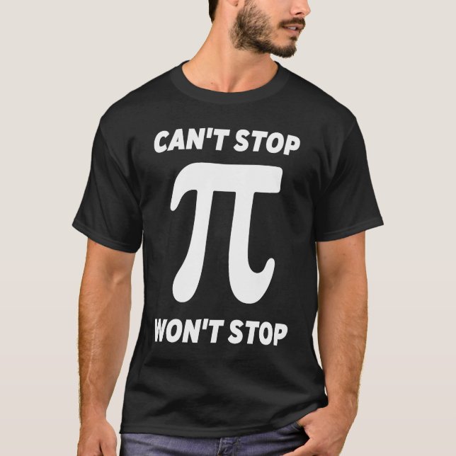T-shirt Ne peut pas arrêter Pi plaisanter Geek math (Devant)