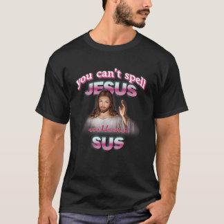 T-shirt Ne peut pas épeler Jésus sans Sus T Chemise
