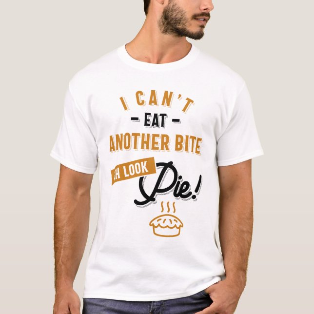 T-shirt Ne peut pas manger un autre morceau Oh regardez Pi (Devant)