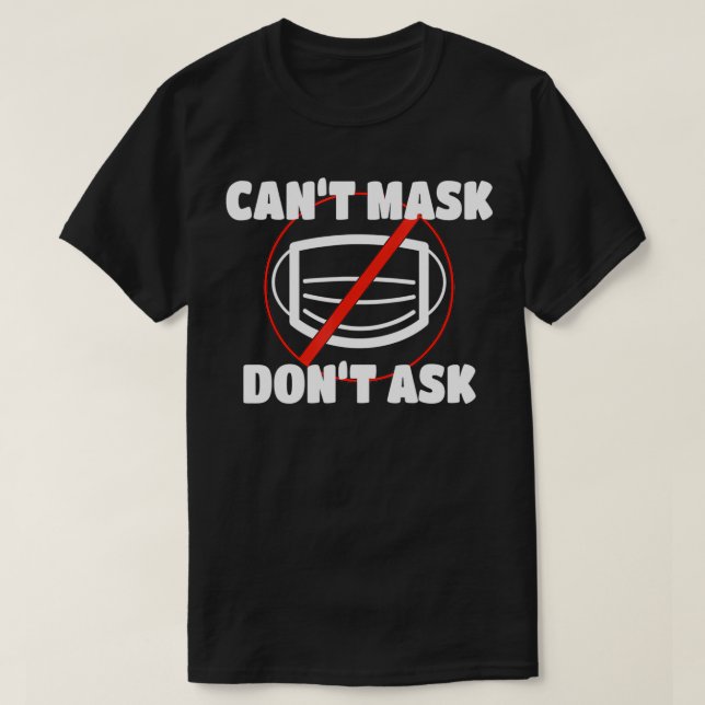 T-shirt Ne peut pas masquer ne pas demander la conscience  (Design devant)