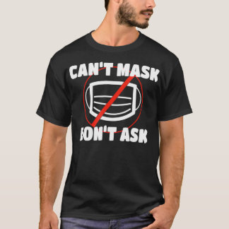 T-shirt Ne peut pas masquer ne pas demander la conscience