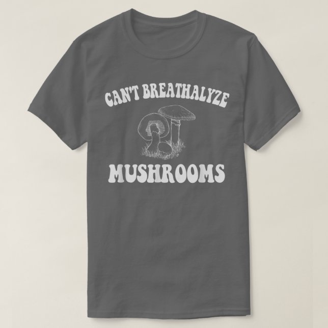 T-shirt Ne peut pas respirer les champignons, champignons  (Design devant)