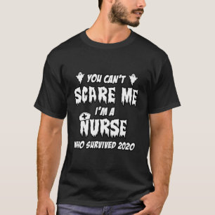 T-shirt Ne Peux Pas Faire Peur À Une Infirmière Qui A Surv