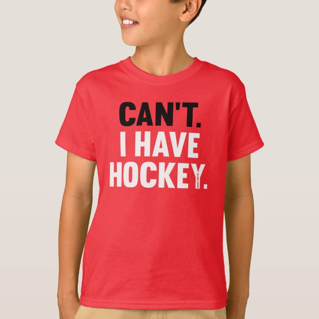 T-shirt Ne peux pas j'avoir grand drôle d'hockey (Devant)