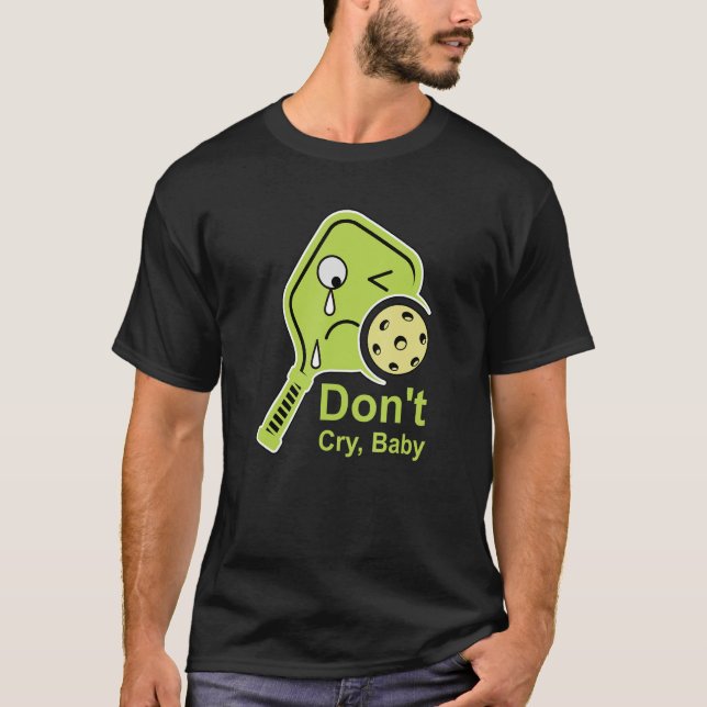 T-shirt Ne pleure pas bébé Raquette de pickleball verte en (Devant)
