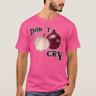 T-shirt Ne pleure pas oignon