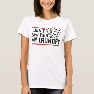 T-shirt Ne Plier même pas Lave-linge Funny Cartes Poker Jo