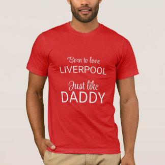 T-shirt Né pour aimer Liverpool comme papa