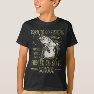 T-shirt Né pour aller à la pêche Forcé d'aller à l'école C