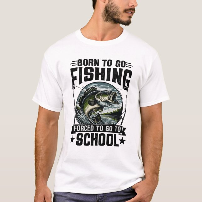 T-shirt Né pour Aller à la Pêche, Obligé d'Aller à (Devant)