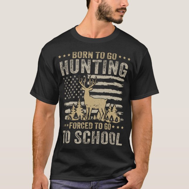 T-shirt Né pour aller chasser, forcé d'aller à l'école, hu (Devant)