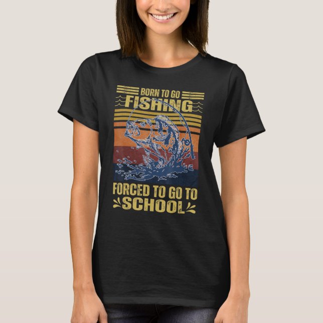 T-shirt Né Pour Aller Pêcher Drôle Pêche Basse Pêcheur Poi (Devant)