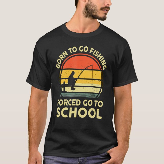 T-shirt Né Pour Aller Pêcher Forcé D'Aller À L'École Bass  (Devant)
