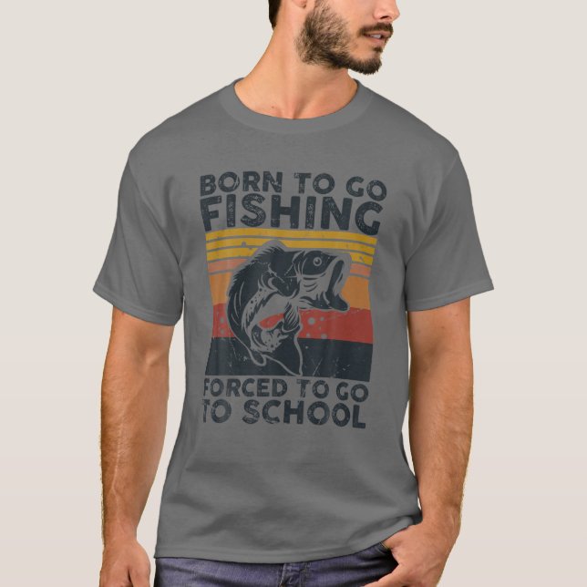 T-shirt Né Pour Aller Pêcher Forcé D'Aller À L'École Bass  (Devant)