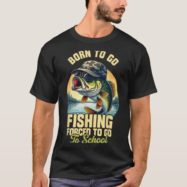 T-shirt Né Pour Aller Pêcher Forced School Drôle Hommes Fe (Devant)