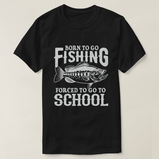 T-shirt Né Pour Aller Pêcher Obligé D'Aller À L'École Fish (Design devant)