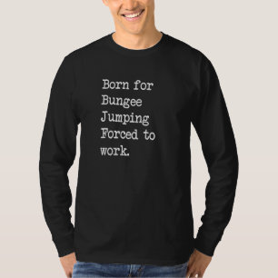 T-shirt Né Pour Bungee Jumping Extreme Bungy Sarcastic Mi