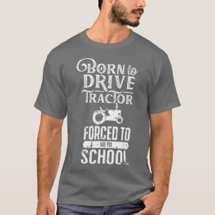 T-shirt Né pour conduire tracteur remorque Fermier agricol