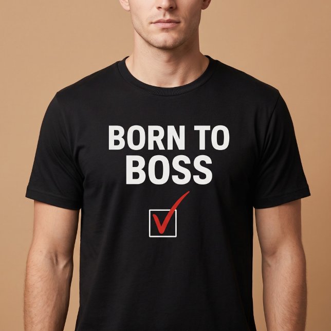 T-shirt Né pour diriger (Créateur téléchargé)