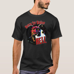 T-shirt Né pour élever l'enfer