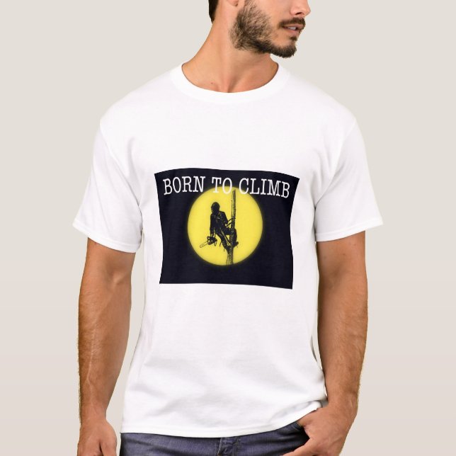 T-shirt Né pour escalader Arborist Tree Surgeon cadeau tro (Devant)