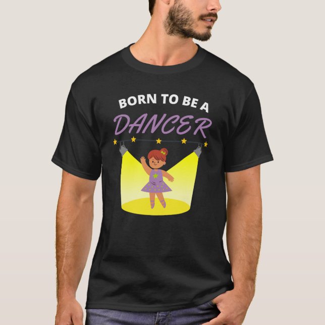 T-shirt Né pour être danseur (Devant)