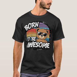 T-shirt Né pour être génial - Vintage chemise d'ours