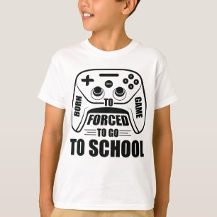 T-shirt Né pour être joueur forcé d'aller à l'école, drôle