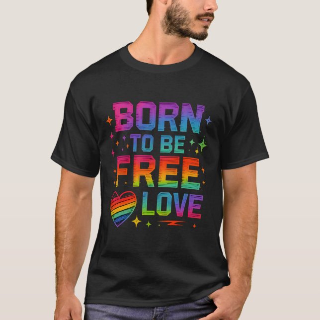 T-shirt Né pour être libre amour - Rainbow Pride Typograph (Devant)