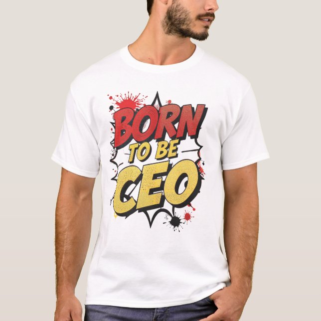 T-shirt Né pour être PDG - Bold Motivational Comic Style G (Devant)