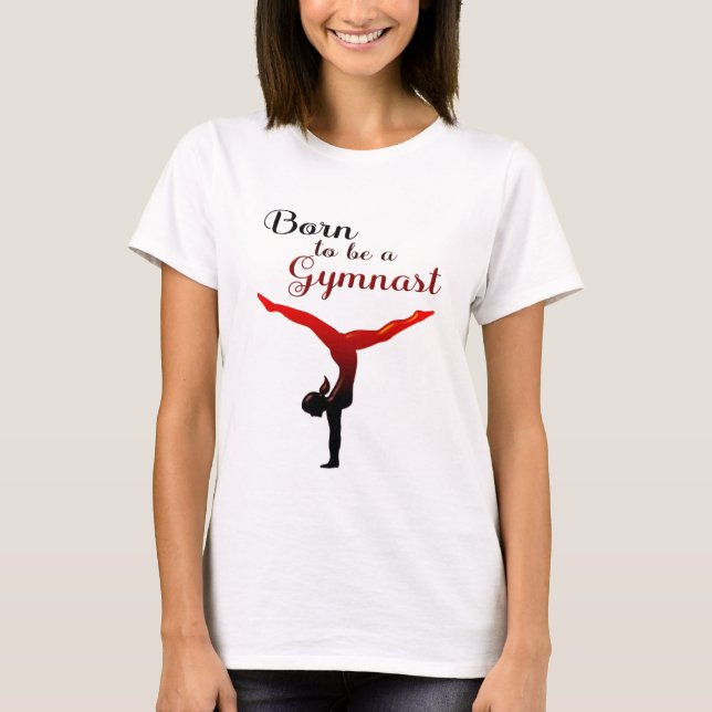 T-shirt Né pour être un Gymnaste (Devant)