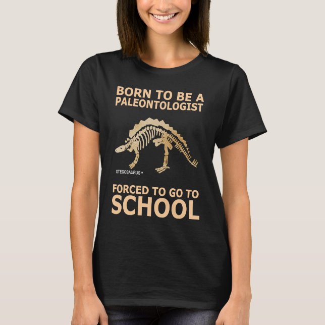 T-shirt Né pour être un paléontologue forcé d'aller à l'éc (Devant)