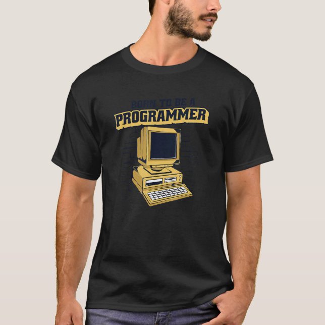 T-shirt Né pour être un programmeur codeur ingénieur logic (Devant)