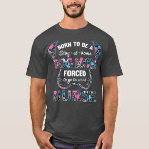 T-shirt Né pour être un séjour à la maison mère chien